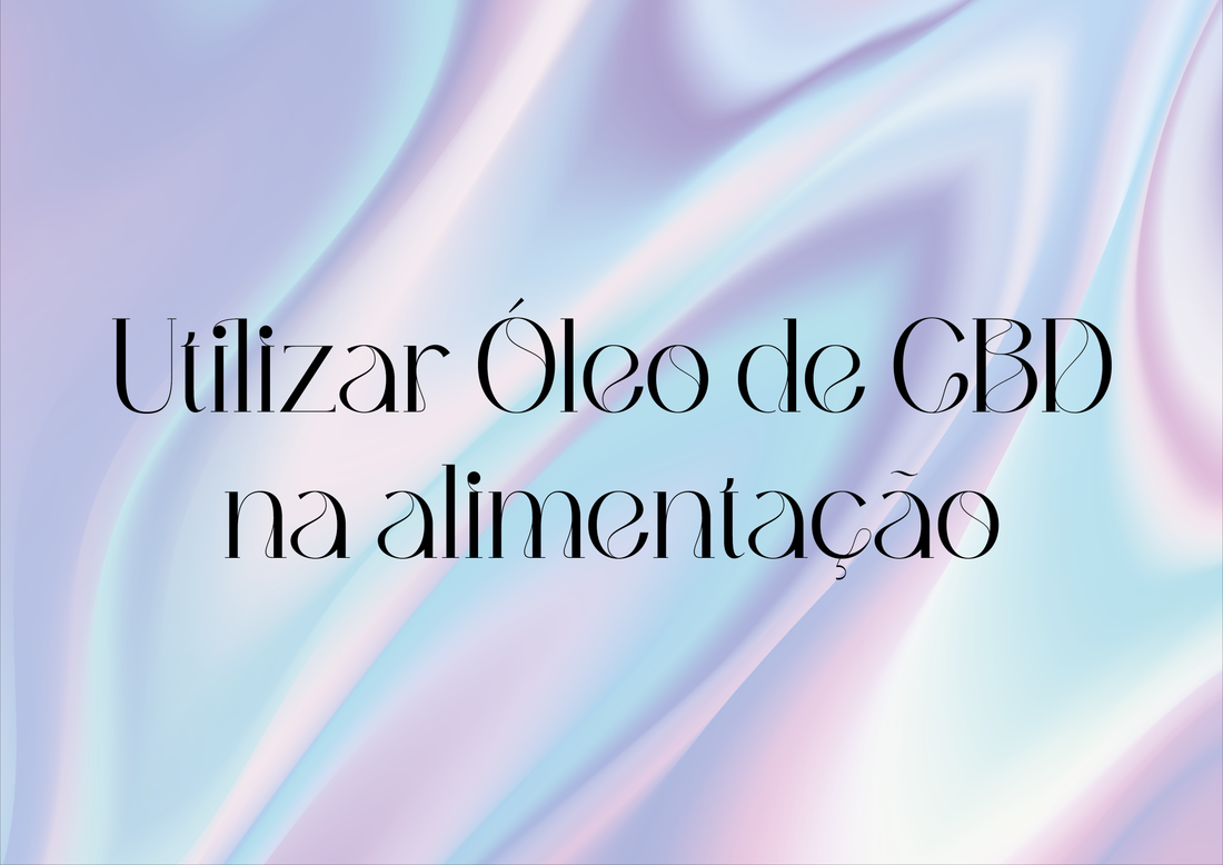 Utilizar Óleo de CBD na alimentação